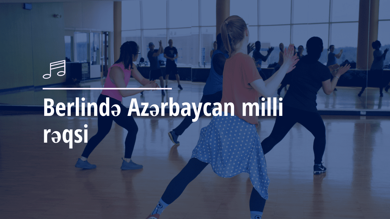 Berlində Azərbaycan milli rəqsi — Ritm rəqs mətkəbi