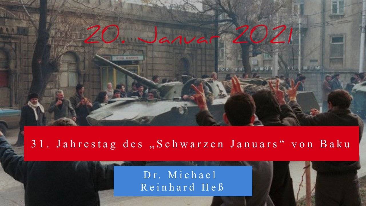 20. Januar 2021: 31. Jahrestag des „Schwarzen Januars“ von Baku